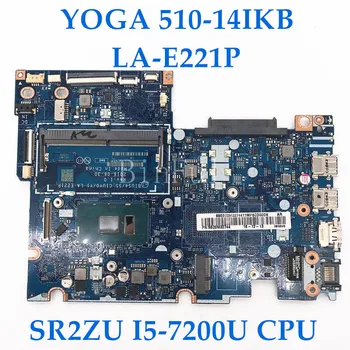 Za JOGA 510-14IKB 510S-14IKB Matična ploča laptopa 5820M32744 BIUS4/S5 CIUY0/Y1 LA-E221P W/SR2ZU I5-7200U Procesor DDR4L Ispitano OK